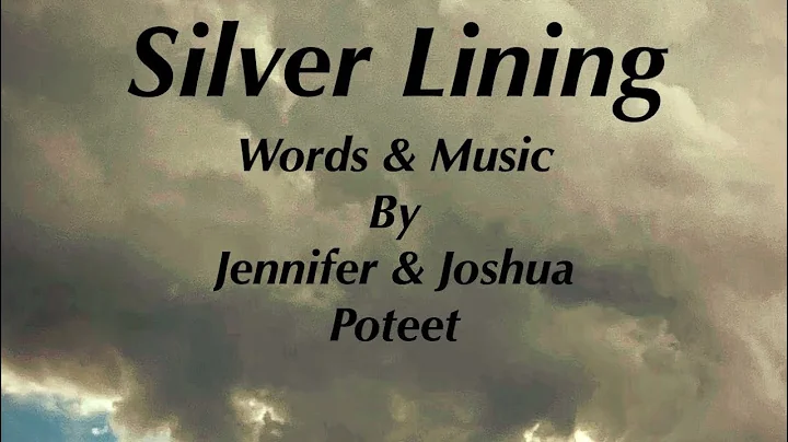 Silver LiningWords & Music written by Joshua & Jen...