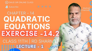 Quadratic Equations || Exercise - 14.2  || Lecture 1 || Chapter 14 || Class 11th RD Sharma