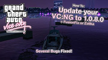 GTA Vice City NextGen: How to Update to 1.0.8.0 + Bug fixes + ZolikaPatch or FusionFix!