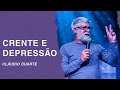 Cláudio Duarte | Crente e depressão