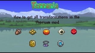 how to get all transformations in Terraria thorium mod
