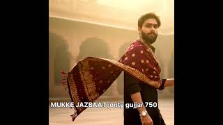 Mukke Jazbaat Jonty Gujjar 750