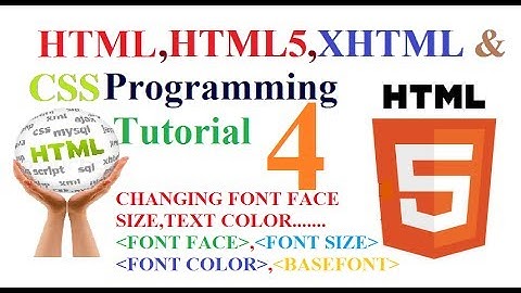 HTML,HTML5, XHTML & CSS Programming Tutorial - 4 CHANGING FONT FACE SIZE,TEXT,COLOR