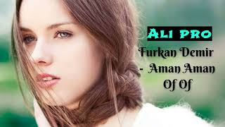 Elsen Pro  Furkan Demir  - Aman Aman Of Of ( remix 2023 ) Resimi
