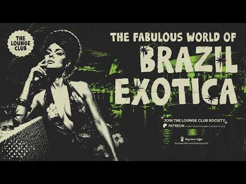 BRAZIL EXOTICA — Psychedelic Tropical Lounge | The Lounge Club