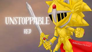 Unstoppable - RED || AMV || Ultimate Sonic Mashup || Excalibur Sonic Original Art Reveal