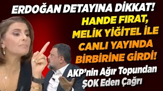 Erdoğan Detayına Dikkat Hande Fırat, Melik Yiğitel Ile Canlı Yayında Birbirine Girdi İşte O Anlar