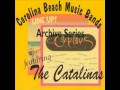 Catalinas - Summertime's Calling Me