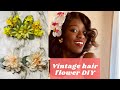 Diy Vintage Hair Flowers
