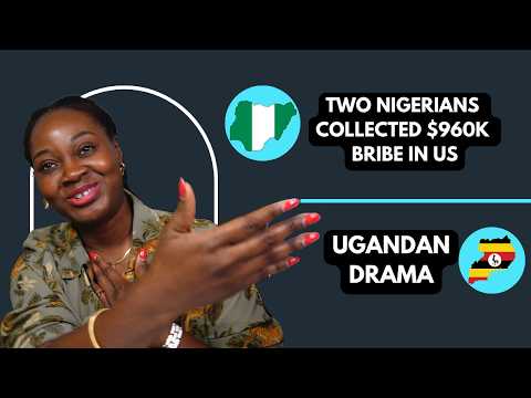 2 Nigerians Collected $960K Bribe In The US; Ugandan Drama