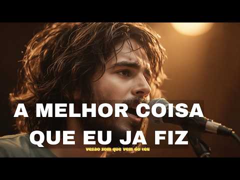 A MELHOR COISA QUE EU JA FIZ