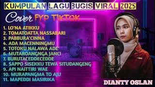 KUMPULAN LAGU BUGIS VIRAL TERBARU 2025 | DIANTY OSLAN | VIRAL TIKTOK