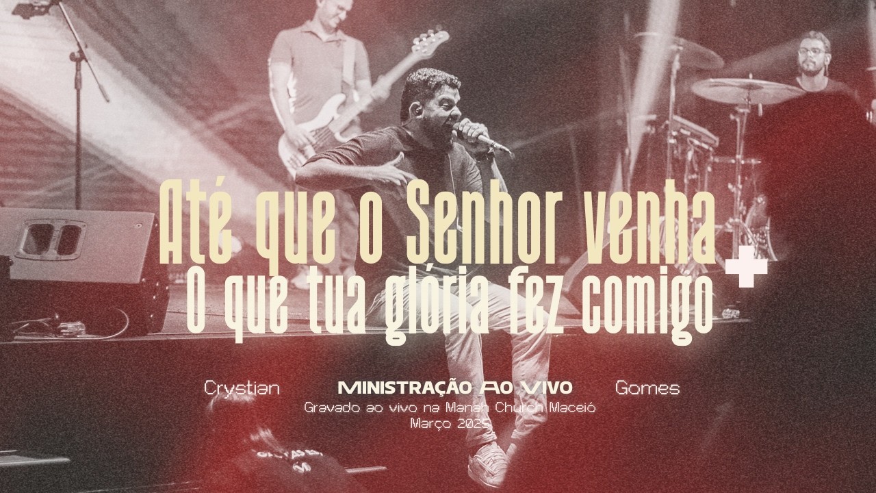 Crystian Gomes - Até que o Senhor venha + O que tua glória fez comigo | Medley (Ao Vivo)
