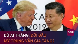 Bầu cử Tổng thống Mỹ 2020: Dù ông Trump hay Biden thắng, đối đầu Mỹ-Trung vẫn gia tăng? | VTC Now