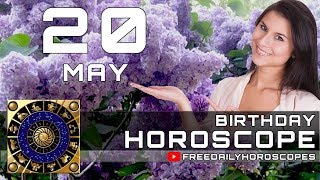 May 20 - Birthday Horoscope Personality
