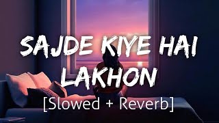 Sajde Kiye Hai Lakhon [Slowed Reverb] | Lofi | Textaudio