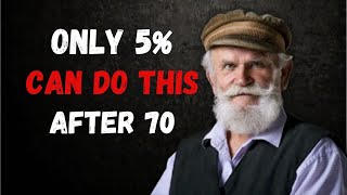 16 things that only 5% of people over 70 can do, that's rare