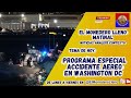 El Monedero Lleno Matinal 🎙️: programa especial accidente aereo en washington dc