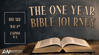 The One Year Bible Journey: Day 122 – May 2 – 2 Kings 4-5 – A Widow's Oil Multiplied – Naaman Healed