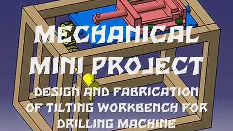 Mechanical Mini Project - Design and Fabrication of Tilting Workbench for Drilling Machine