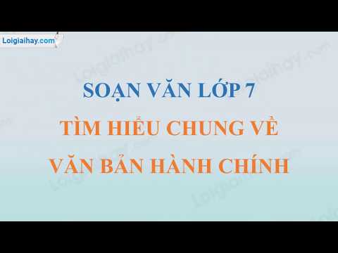 Video Soạn bài Tìm hiểu chung về văn bản hành chính trang... - youtube