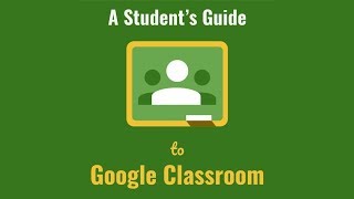 A Student's Guide to Google Classroom