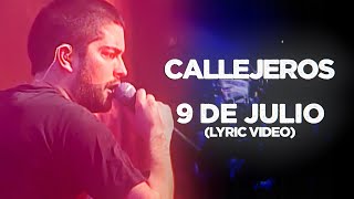 Video thumbnail of "Callejeros - 9 de Julio (Lyric)"