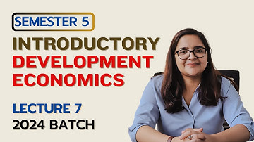 📚 2024 Sem 5 | Lecture 7 | Introductory Development Economics | BA (Hons & Major & Minor) Economics