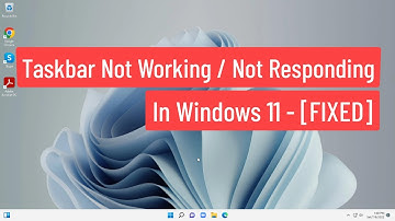 Taskbar Not Working / Not Responding In Windows 11 - [ FIXED ]