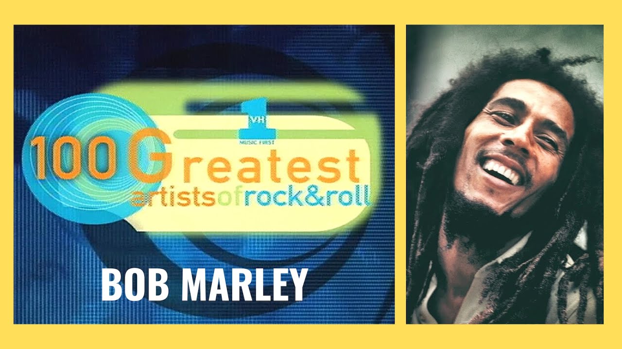 Bob Marley VH1's 100 Greatest Artists of Rock & Roll YouTube
