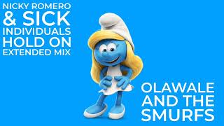 Nicky Romero U0026 Sick Individuals Hold On Extended Mix Olawale And The Smurfs