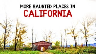 More Haunted Places in California