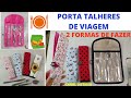 PORTA TALHERES DE VIAGEM - DUAS FORMAS DE FAZER