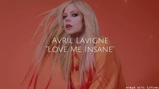 Avril Lavigne - Love Me Insane (lyrics)