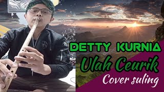ULAH CEURIK - DETTY KURNIA.  COVER SULING SMULE by Yayan Junior