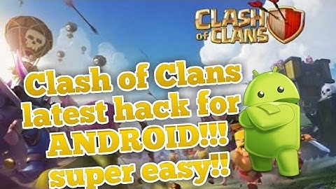 Clash Of Clans latest and Easiest Hack for Android!! unlimited coins,gems, Elixir.