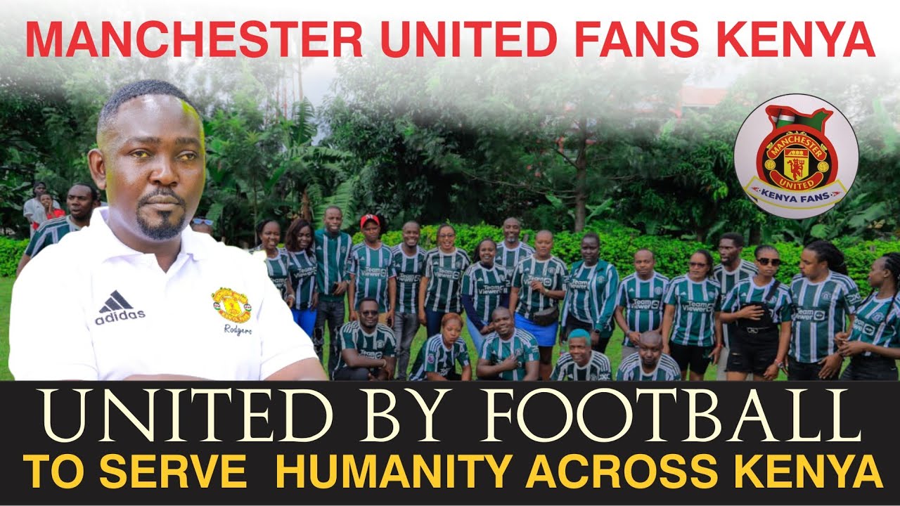 STORY NA MAJANI EP 11/Manchester United Fans Kenya is a Movement to Positively Impact the Community.