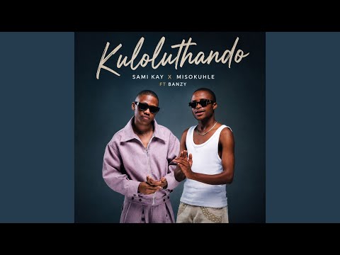 Kuloluthando (feat. Banzy Slangwe)