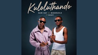 Kuloluthando (feat. Banzy Slangwe)