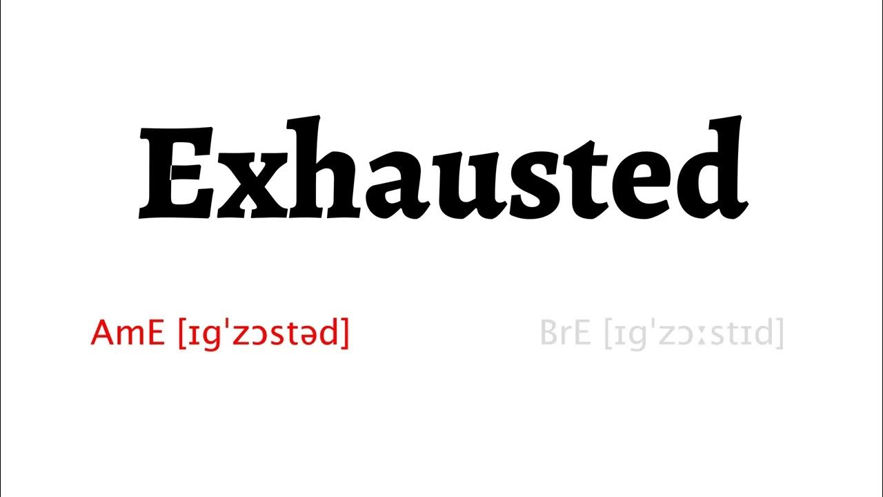 how-to-pronounce-exhausted-in-american-english-and-british-english