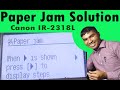 Paper Jam  Problem Solution On Canon IR-2318L ? || Paper Jam ||100% Fixed Paper Jam Canon A3 Printer