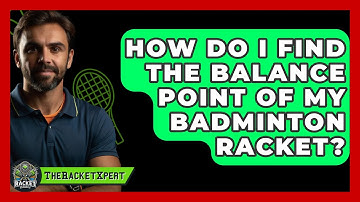 How Do I Find The Balance Point Of My Badminton Racket? - The Racket Xpert