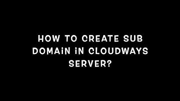 How to Create Subdomain In Cloudways Hosting Server?