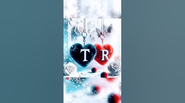 T R name love letter WhatsApp status, t+r name love letter status, t+r naam ki love letter status