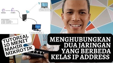 Cara Menghubungkan 2 Jaringan yang Berbeda Kelas IP Address di Mikrotik