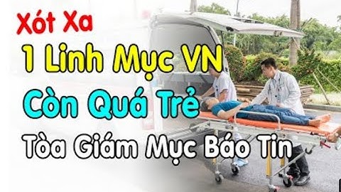 Tin mới! Xót Xa 1 Linh Mục Việt Nam Còn Quá Trẻ - Xin Cầu Nguyện Cha Phêrô Vũ Minh Tuyên