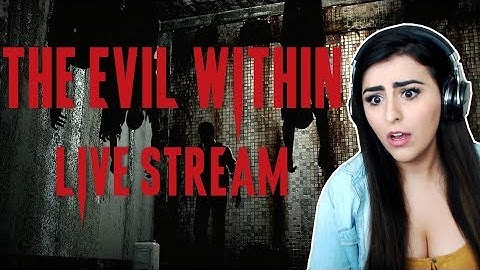 MY FIRST TIME PLAYING THE EVIL WITHIN | LIVE STREAM
