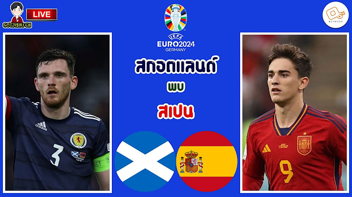 🔴LIVE เชียร์สด : สกอตแลนด์ พบ สเปน | ยูโร 2024 รอบคัดเลือก
