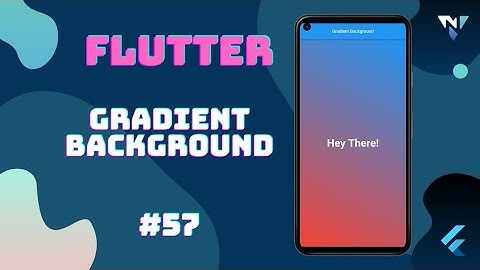 @Google #Flutter Tutorial for Beginners #57: Fun with the Gradient Background in Flutter