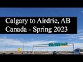 Driving from calgary to airdrie alberta canada  spring 2023  true 4k